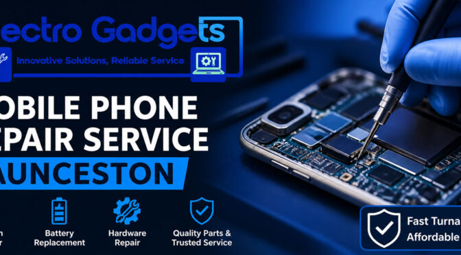 Mobile Phone Repair Service Launceston: Fast, Reliable & Affordable Solutions